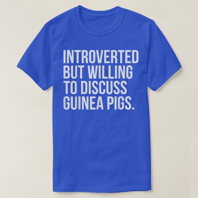 Introverted But Willing To Discuss Guinea Pigs Fun T Shirt (Design framsida)