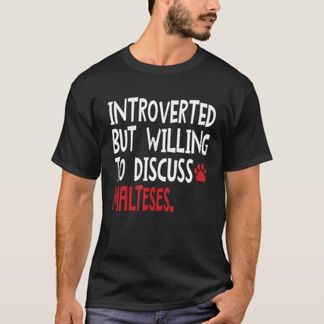 Introverted But Willing To Discuss Maltese Men Wom T Shirt (Framsida)