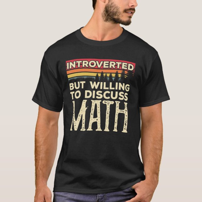 Introverted But Willing To Discuss Math Funny Vint T Shirt (Framsida)