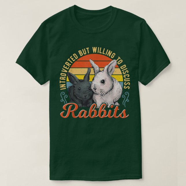 Introverted but Willing to Discuss Rabbits Bunny P T Shirt (Design framsida)