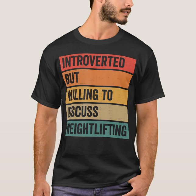 Introverted But Willing To Discuss Weightlifting G T Shirt (Framsida)