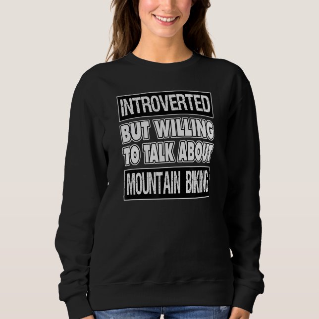 Introverted But Willing to Talk About MOUNTAIN BIK T Shirt (Framsida)