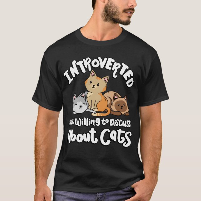 Introverted But Willingo Discuss Cats Animal funny T Shirt (Framsida)