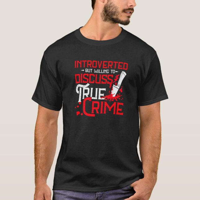 Introverted Discuss True Crime True Crime   T Shirt (Framsida)