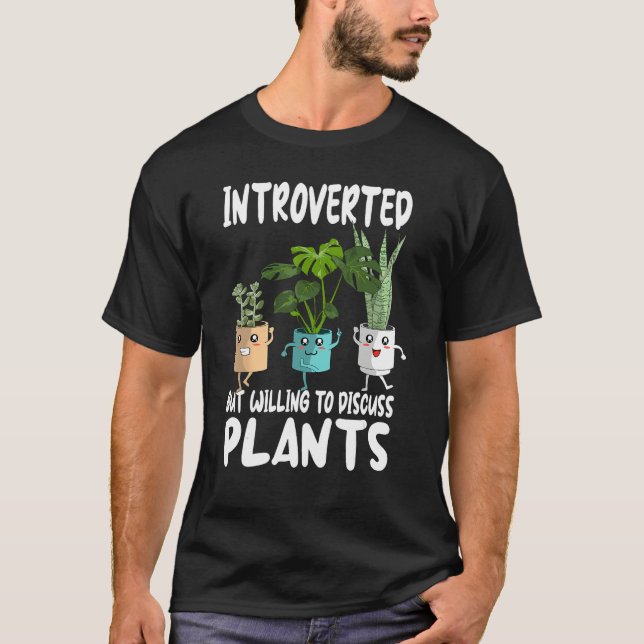 introverted willing discus plants garden Gardening T Shirt (Framsida)