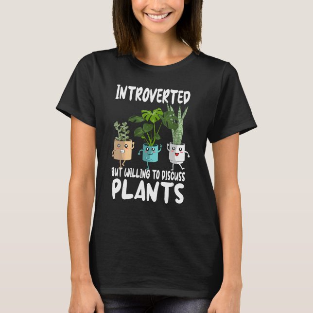 introverted willing discus plants garden Gardening T Shirt (Framsida)