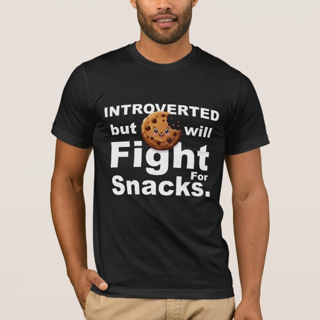 Introverterad - Kommer att kämpa för Snacks T Shirt (Framsida)