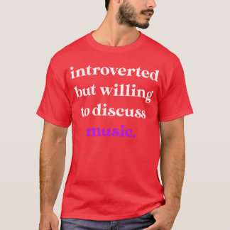 Introverterad men Willingo Discuss Music-vänner T Shirt