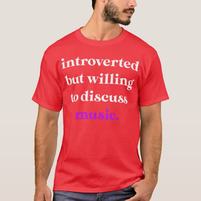 Introverterad men Willingo Discuss Music-vänner T Shirt (Framsida)