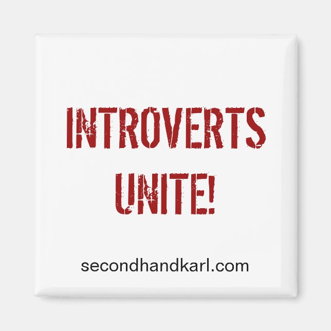 INTROVERTS UNITE! Kvadratisk magnet (Framsidan)