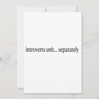 "Introverts Unite Separated" Inbjudningar