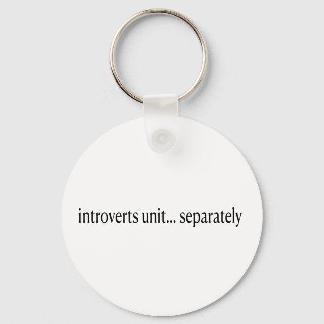 "Introverts Unite Separated" Nyckelring (Framsida)