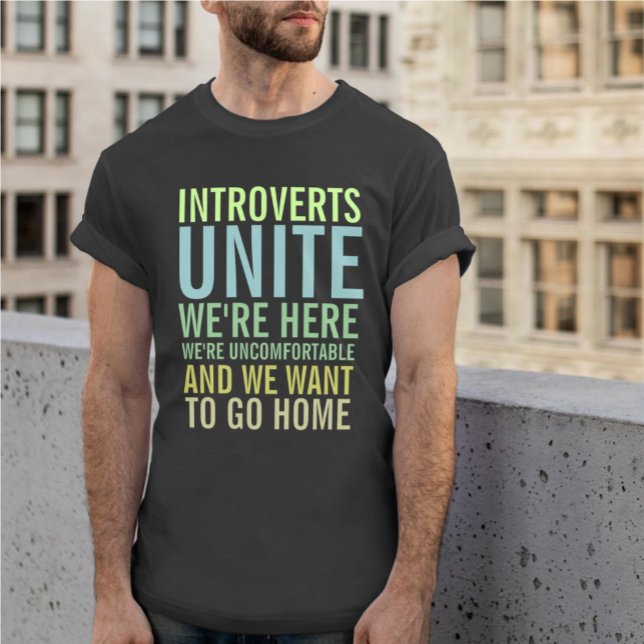 Introverts Unite Tröja (Introverts Unite We Are Here and we want to go Home T-Shirt humor apparel from Ricaso. 
)