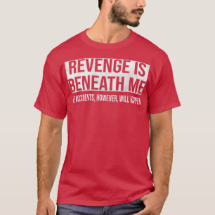 Invändningen är under mina olyckor men kommer att t shirt