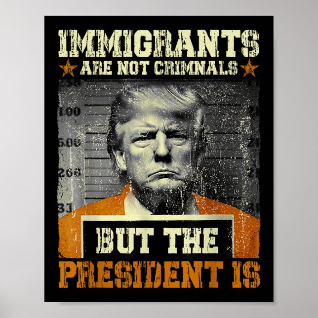 Invandrare är inga brottslingar, men presidenten ä poster (Framsidan)