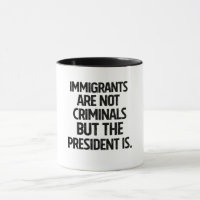 Invandrare Är Inte Kriminella Men Presidenten Är