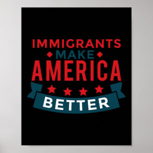 Invandrare gör Amerika bättre - USA:s motstånd Poster