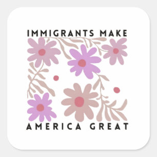Invandrare gör Amerika till en Underbar Blommigt m Fyrkantigt Klistermärke