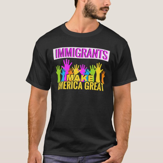 Invandrare gör Amerika till Underbar T Shirt Suppo (Framsida)