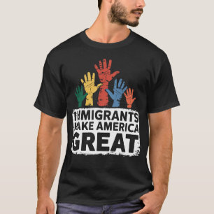 Invandrarna gör Amerika Underbart T Shirt