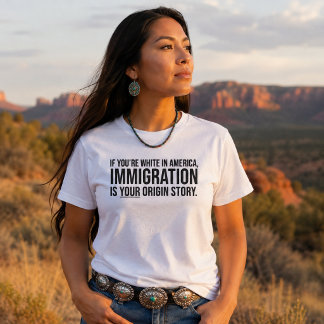 Invandring Är Din Ursprungshistoria Uttalande T Shirt