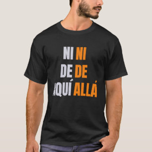 Invandring i de aqui ni de alla spanska t shirt