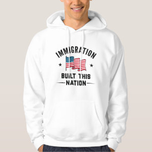 Invandringen Byggt denna nation Hoodie