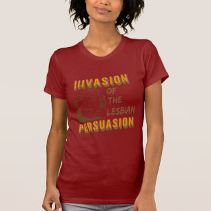 Invasion av den lesbiska övertalningen t shirt