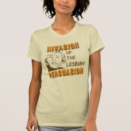Invasionen av den lesbiska övertalningen t shirt