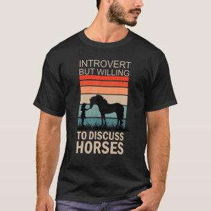 Inverterad men villig att diskutera hästar 2 t shirt