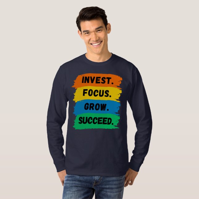 Invest, Focus, Grow, Successivt motivationslagord T Shirt (Hel framsida)