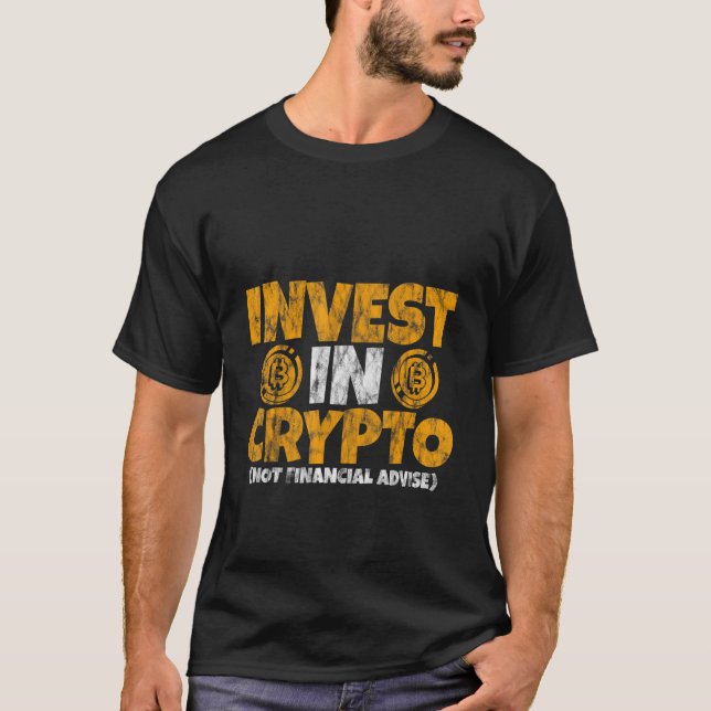 Invest In Crypto  Not Financial Advice    T Shirt (Framsida)