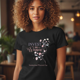 Invest in Women Floral Silhouette Women’s Day T Shirt