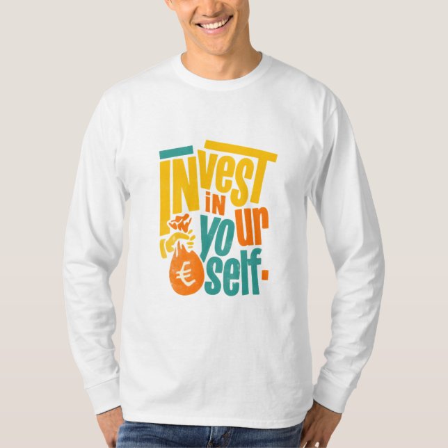 Investera i ditt eget Motivational T-Shir T Shirt (Framsida)