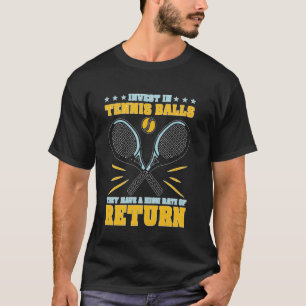 Investera i tennisbollar hög avkastning t shirt