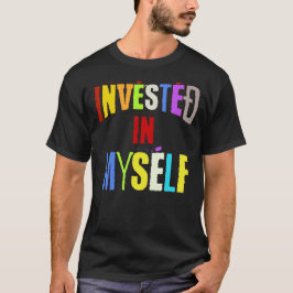 Investerade i mig själv t shirt