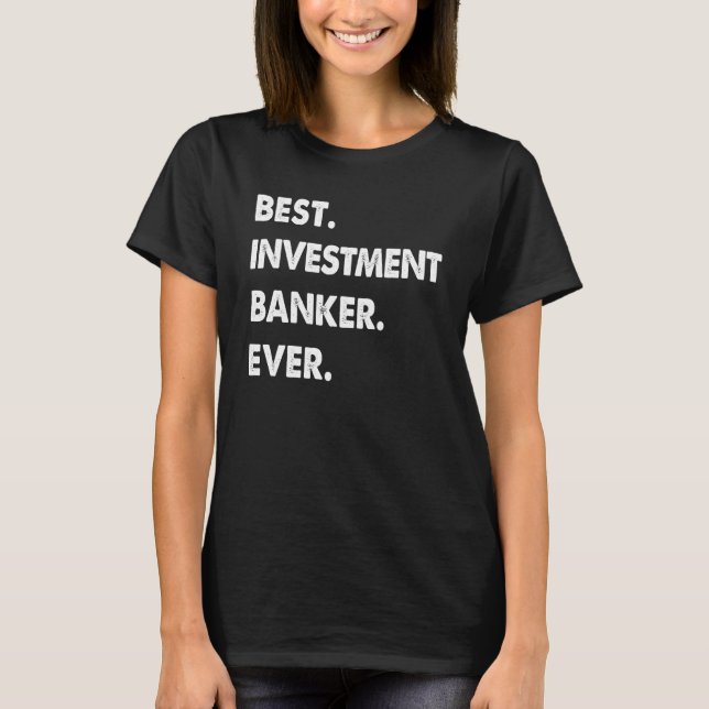 Investeringsbank Profession Best Investment Banke T Shirt (Framsida)