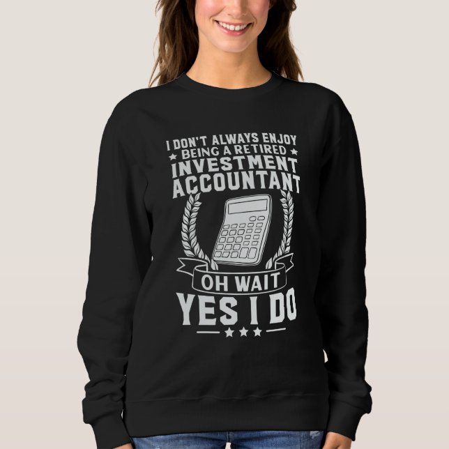 Investment Accountant Enjoy Being Retired T Shirt (Framsida)