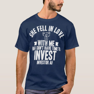 Investor, hon föll i Kärlek T Shirt