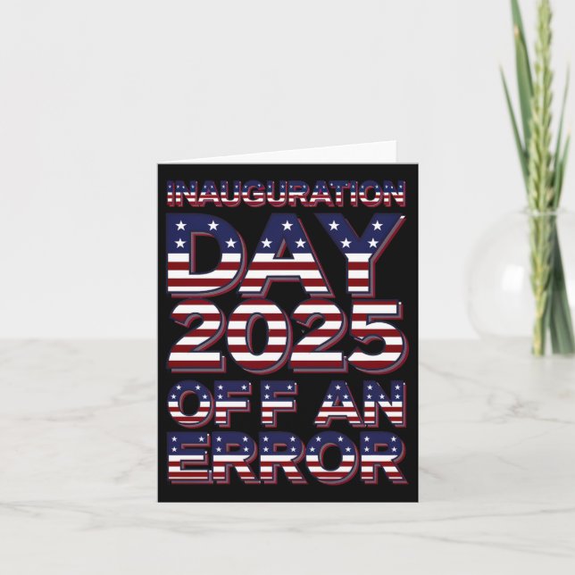 Invigningsdag 2025 vid ett fel Patriotic Humor Kort (Framsida)