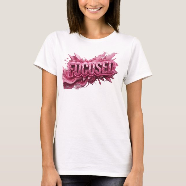 Iögonfallande Rosa FOKUSERAD Textdesign T Shirt (Framsida)