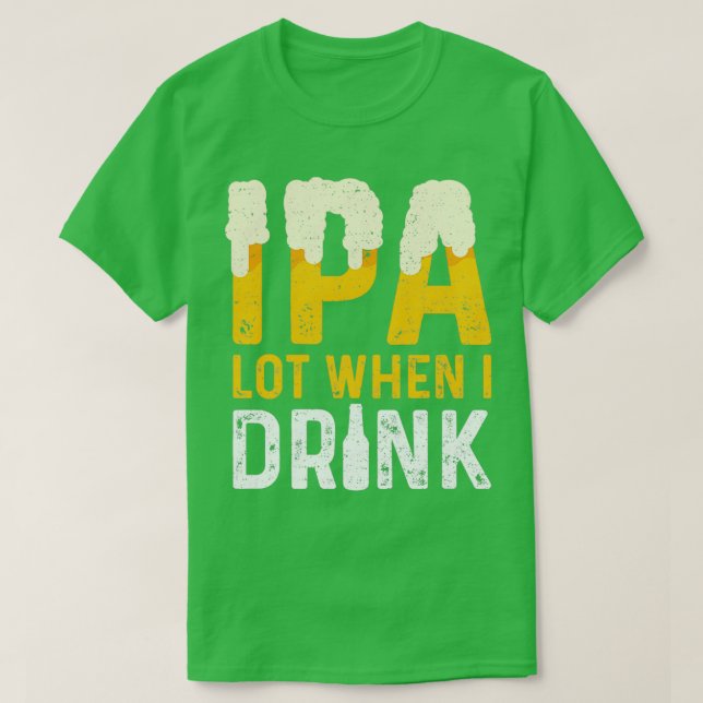IPA-del när jag dricker IPA Classic TShirt T Shirt (Design framsida)