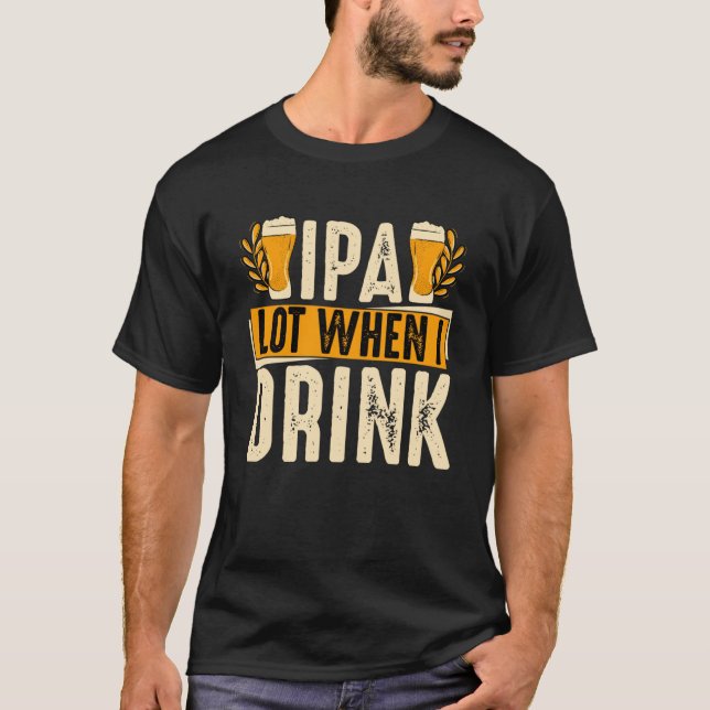 IPA-del när jag dricker öl T Shirt (Framsida)