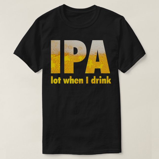 IPA-del när jag dricker T Shirt (Design framsida)