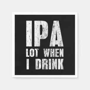IPA Lot när jag dricker öl-Älskare-alkoholhaltig d Pappersservett