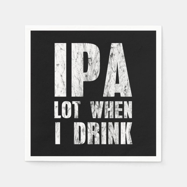 IPA Lot när jag dricker öl-Älskare-alkoholhaltig d Pappersservett (Framsidan)