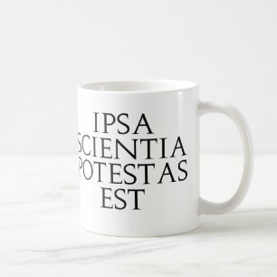 Ipsa Scientia Potestas Est mugg