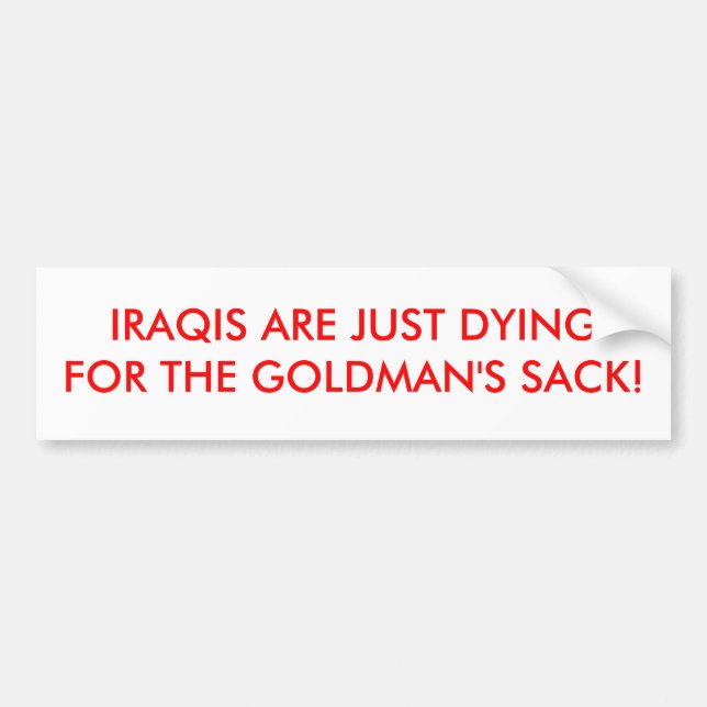 IRAQIS DÖR PRECIS FÖR GOLDMAN'SENS SÄCK! BILDEKAL (Framsidan)