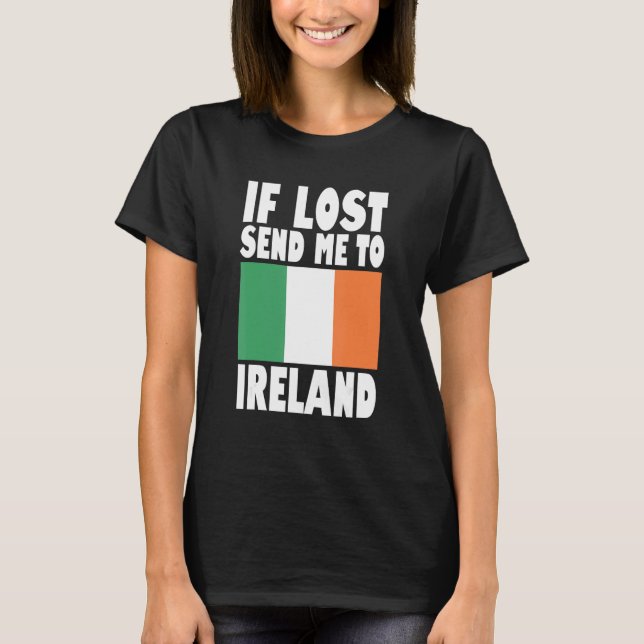 Ireland Flag Design  If lost send me to Ireland T Shirt (Framsida)