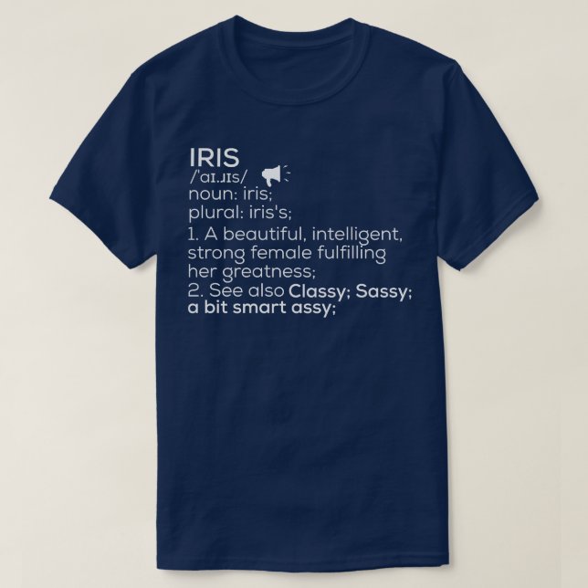 Iris Namn Iris Definition Iris Female Namn Iris Me T Shirt (Design framsida)
